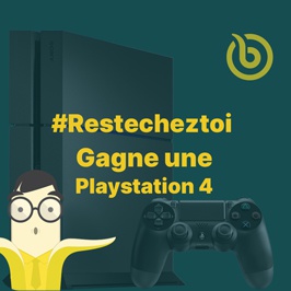 Reste chez toi et gagne une console !