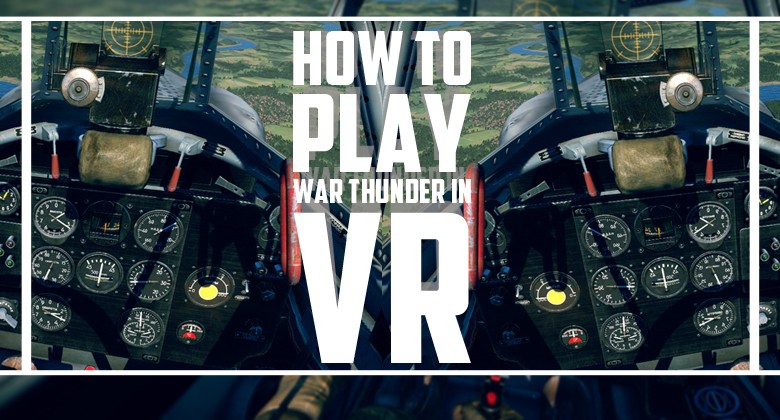 How To Play War Thunder In Vr Bananatic