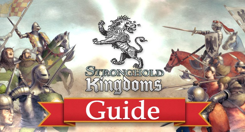 stronghold kingdoms advanced guide