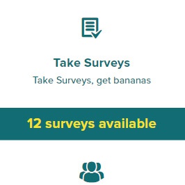 Surveys - earn bananas faster.